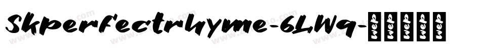 Skperfectrhyme-6LWq字体转换