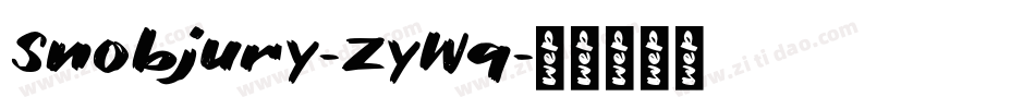 Snobjury-ZyWq字体转换 Snobjury-ZyWq字体转换
