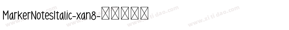 MarkerNotesItalic-xan8字体转换