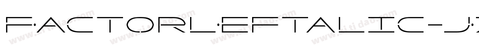 FactorLeftalic-J7LE字体转换