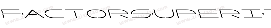 FactorSuperItalic-jzwj字体转换