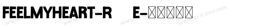 FeelMyHeart-R84e字体转换