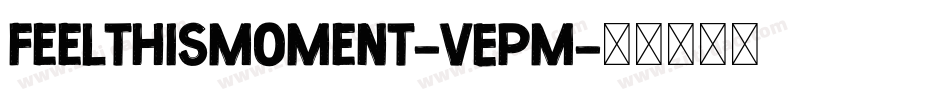 FeelThisMoment-vEpM字体转换