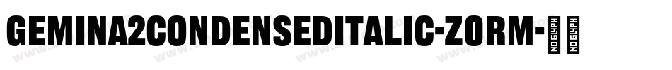 Gemina2CondensedItalic-Z0Rm字体转换