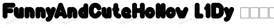 FunnyAndCuteHollow-L1Dy字体转换 FunnyAndCuteHollow-L1Dy字体转换