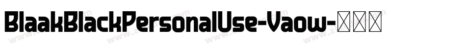 BlaakBlackPersonalUse-Vaow字体转换 BlaakBlackPersonalUse-Vaow字体转换