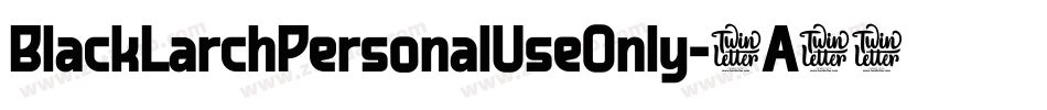 BlackLarchPersonalUseOnly-9A42字体转换