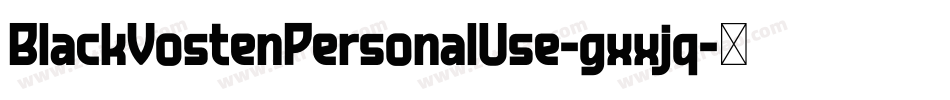 BlackVostenPersonalUse-gxxjq字体转换