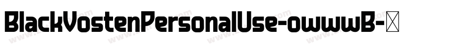 BlackVostenPersonalUse-owwwB字体转换