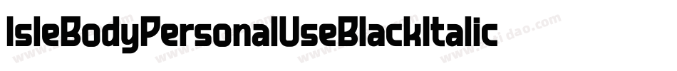IsleBodyPersonalUseBlackItalic-d6WR字体转换