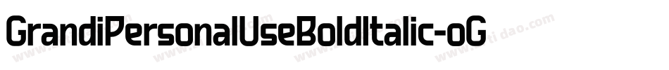 GrandiPersonalUseBoldItalic-oG6x字体转换