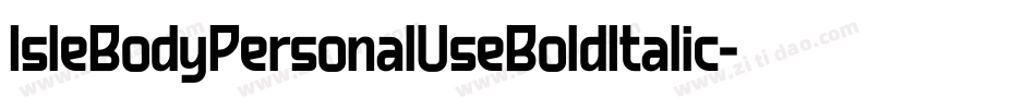 IsleBodyPersonalUseBoldItalic-L6ln字体转换
