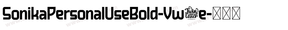 SonikaPersonalUseBold-Vw1e字体转换 SonikaPersonalUseBold-Vw1e字体转换