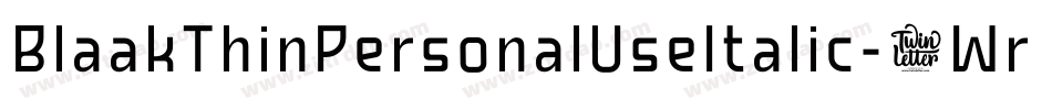 BlaakThinPersonalUseItalic-1Wrg字体转换 BlaakThinPersonalUseItalic-1Wrg字体转换