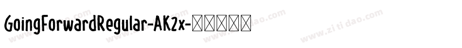 GoingForwardRegular-AK2x字体转换