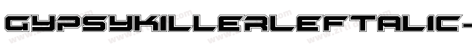 GypsyKillerLeftalic-gOmY字体转换