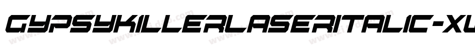 GypsyKillerLaserItalic-Xwdo字体转换