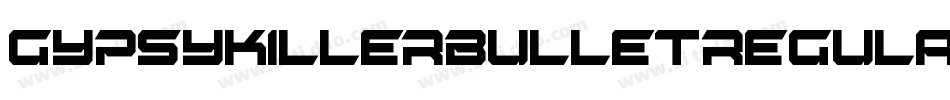 GypsyKillerBulletRegular-3doZ字体转换 GypsyKillerBulletRegular-3doZ字体转换