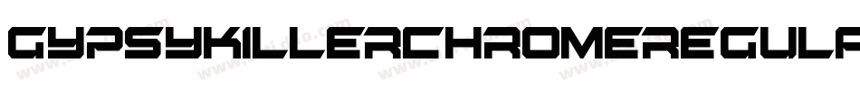 GypsyKillerChromeRegular-pJyR字体转换