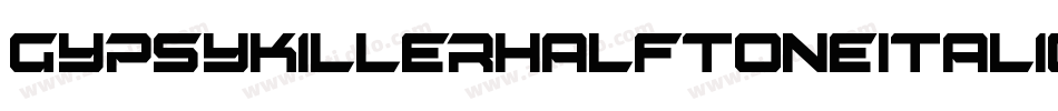 GypsyKillerHalfToneItalic-5L9x字体转换