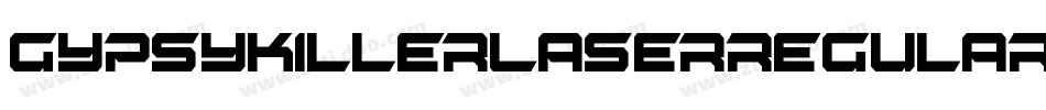 GypsyKillerLaserRegular-y6yq字体转换 GypsyKillerLaserRegular-y6yq字体转换