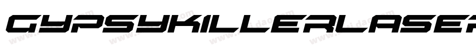 GypsyKillerLaserItalic-Xwdo字体转换