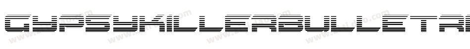 GypsyKillerBulletRegular-3doZ字体转换 GypsyKillerBulletRegular-3doZ字体转换