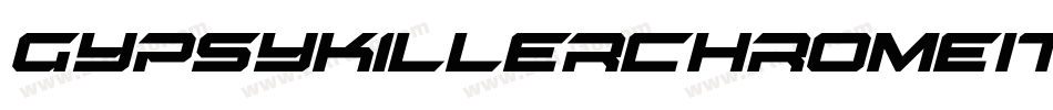 GypsyKillerChromeItalic-DDnd字体转换