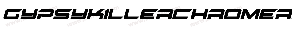 GypsyKillerChromeRegular-pJyR字体转换