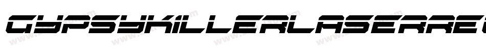 GypsyKillerLaserRegular-y6yq字体转换 GypsyKillerLaserRegular-y6yq字体转换