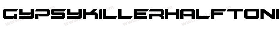 GypsyKillerHalfToneRegular-z6lG字体转换