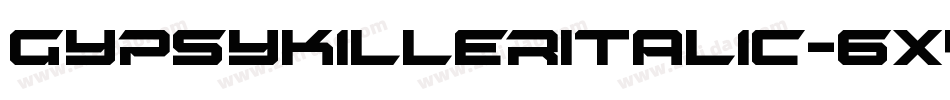 GypsyKillerItalic-6X4M字体转换