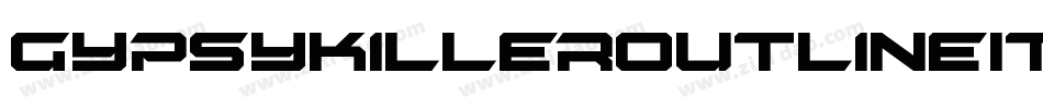 GypsyKillerOutlineItalic-4Pe9字体转换 GypsyKillerOutlineItalic-4Pe9字体转换