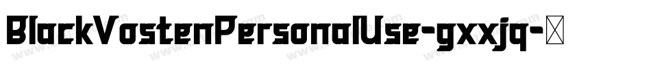 BlackVostenPersonalUse-gxxjq字体转换