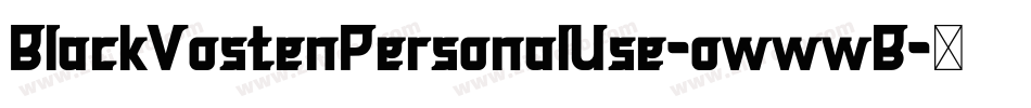 BlackVostenPersonalUse-owwwB字体转换