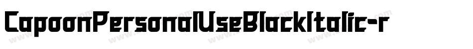 CapoonPersonalUseBlackItalic-r9q7字体转换