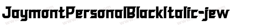 JaymontPersonalBlackItalic-jew7字体转换