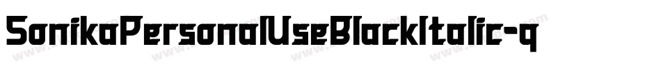 SonikaPersonalUseBlackItalic-qwVq字体转换