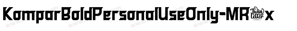 KomparBoldPersonalUseOnly-MR3x字体转换 KomparBoldPersonalUseOnly-MR3x字体转换
