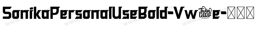SonikaPersonalUseBold-Vw1e字体转换 SonikaPersonalUseBold-Vw1e字体转换