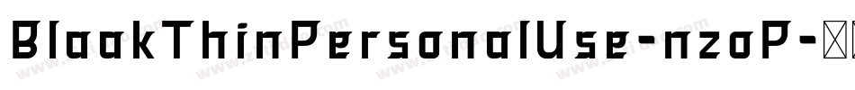 BlaakThinPersonalUse-nzoP字体转换 BlaakThinPersonalUse-nzoP字体转换