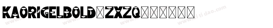 Kaorigelbold-ZXZq字体转换