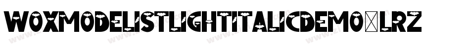 WoxmodelistLightItalicDemo-lRZq字体转换