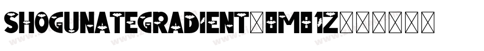 ShogunateGradient-8M81z字体转换
