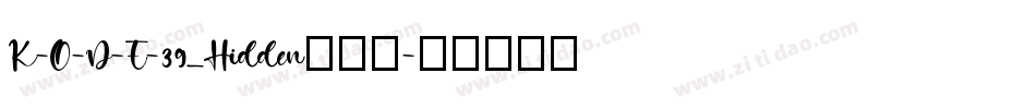 K-O-D-E-39_Hidden手机版字体转换
