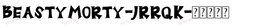 BeastyMorty-JRRqK字体转换