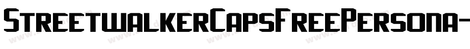 StreetwalkerCapsFreePersona-X347j字体转换 StreetwalkerCapsFreePersona-X347j字体转换
