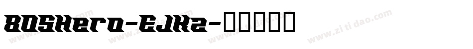 80SHero-EJKz字体转换
