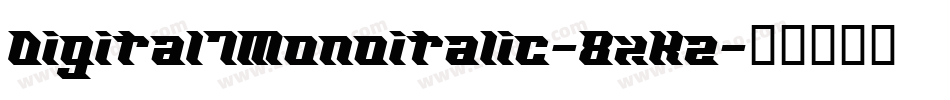 Digital7Monoitalic-8xKz字体转换