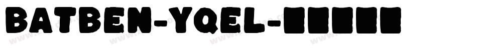 BatBen-YqeL字体转换